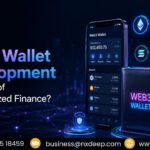 Why Is Web3 Wallet Development the Future of Decentralized Finance?