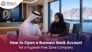 How to Open a Business Bank Account for a Fujairah Free Zone Company