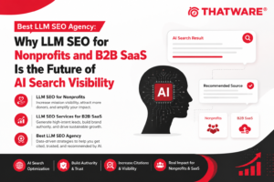 Best LLM SEO Agency: Why LLM SEO for Nonprofits and B2B SaaS Is the Future of AI Search Visibility 1 Best LLM SEO Agency: Why LLM SEO for Nonprofits and B2B SaaS Is the Future of AI Search Visibility