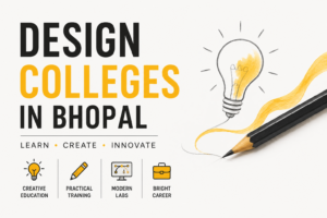Best Design Colleges in Bhopal for Creative Education and Career Success 1 Best Design Colleges in Bhopal for Creative Education and Career Success