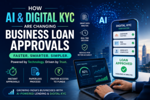 How AI & Digital KYC Are Changing Business Loan Approvals