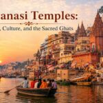 Varanasi Temples Stories Culture and the Sacred Ghats