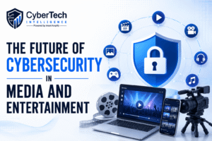 The Future of Cybersecurity in Media and Entertainment 1 The Future of Cybersecurity in Media and Entertainment