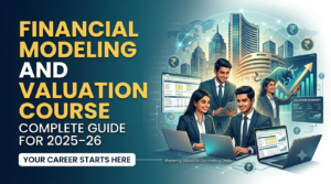 Financial Modeling and Valuation Course in India: The Complete Career Guide (2025–26)