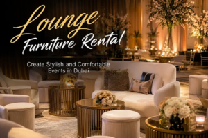 Lounge Furniture Rental: Create Stylish and Comfortable Events in Dubai 1 Lounge Furniture Rental: Create Stylish and Comfortable Events in Dubai