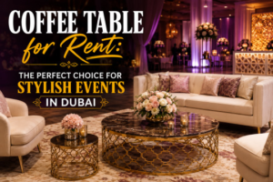 Coffee Table for Rent: The Perfect Choice for Stylish Events in Dubai 1 Coffee Table for Rent: The Perfect Choice for Stylish Events in Dubai