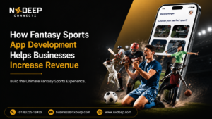 How Fantasy Sports App Development Helps Businesses Increase Revenue