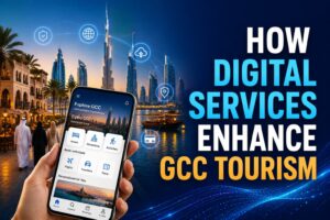 How Digital Services Enhance GCC Tourism 1 How Digital Services Enhance GCC Tourism