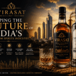Shaping the Future of India’s Premium Spirits Industry