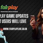 Fairplay Game Updates That Users Will Love 3 Fairplay Game Updates That Users Will Love