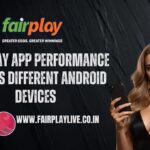 Fairplay App Performance Across Different Android Devices 3 Fairplay App Performance Across Different Android Devices