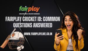 Fairplay Cricket ID: Common Questions Answered