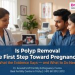 Is Polyp Removal the First Step Toward Successful Pregnancy?