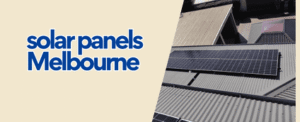 Why Now is the Perfect Time to Invest in Solar Power for Your Melbourne Home