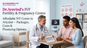 Affordable IVF Centre in Ariyalur – Packages, Costs & Financing Options
