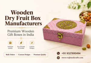 Wooden Dry Fruit Box Manufacturers | Premium Wooden Gift Boxes in India