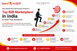 Why Should New Businesses Choose a Top B2B Marketplace in India to Start Their Business?