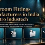 Bathroom Fittings Manufacturers in India Petro Industech 1