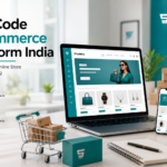 No Code Ecommerce Platform India: The Easiest Way to Launch Your Online Business