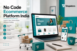No Code Ecommerce Platform India: The Easiest Way to Launch Your Online Business 1 No Code Ecommerce Platform India: The Easiest Way to Launch Your Online Business