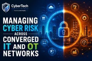 Managing Cyber Risk Across Converged IT and OT Networks 1 Managing Cyber Risk Across Converged IT and OT Networks