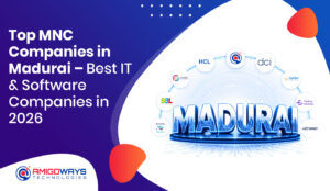 Top MNC Companies in Madurai - Best IT & Software Companies in 2026 1 Top MNC Companies in Madurai – Best IT & Software Companies in 2026