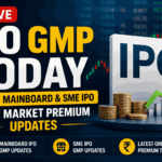 Live IPO GMP Today | Latest Mainboard & SME IPO Grey Market Premium Updates