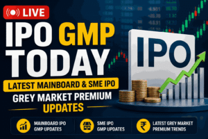 Live IPO GMP Today | Latest Mainboard & SME IPO Grey Market Premium Updates