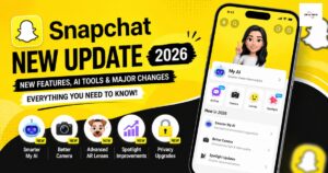 Snapchat New Update 2026: Complete Guide to the Latest Features, Privacy Improvements, and Performance Upgrades