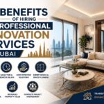 7 Benefits of Hiring Professional Renovation Services in Dubai