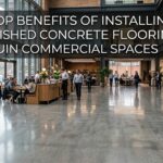 Top Benefits of Installing Polished Concrete Flooring UK in Commercial Spaces