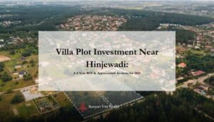 Villa Plot Investment Near Hinjewadi: A 5-Year ROI & Appreciation Analysis for 2026 1 Villa Plot Investment Near Hinjewadi: A 5-Year ROI & Appreciation Analysis for 2026