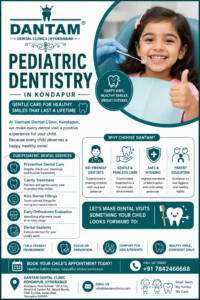 Pediatric Dentistry in Kondapur: Gentle Dental Care for Healthy Growing Smiles