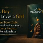 A Boy Who Loves a Girl Offers Book Clubs a Discussion-Rich Story About Modern Relationships 3 A Boy Who Loves a Girl Offers Book Clubs a Discussion-Rich Story About Modern Relationships