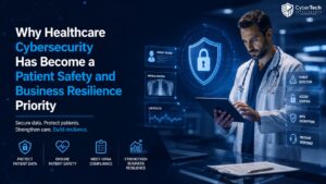 Why Healthcare Cybersecurity Has Become a Patient Safety and Business Resilience Priority 1 Why Healthcare Cybersecurity Has Become a Patient Safety and Business Resilience Priority