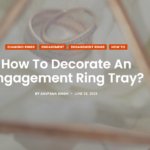 Engagement Ring Tray Decoration Ideas to Make Your Ceremony Memorable