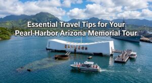 Essential Travel Tips for Your Pearl Harbor Arizona Memorial Tour 1 Essential Travel Tips for Your Pearl Harbor Arizona Memorial Tour