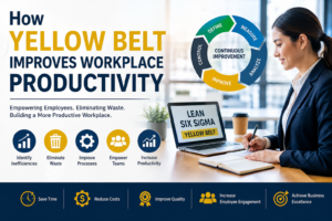 How Yellow Belt Improves Workplace Productivity 1 How Yellow Belt Improves Workplace Productivity