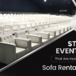 Top 5 Stunning Event Styles That Are Incomplete Without Sofa Rental for Events