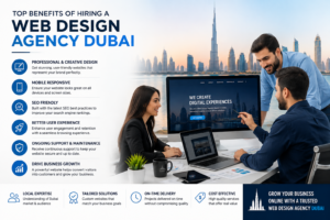 Top Benefits of Hiring a Web Design Agency Dubai 1 Top Benefits of Hiring a Web Design Agency Dubai