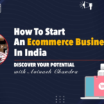 How to Start an Ecommerce Business in India: A Step-by-Step Guide for Entrepreneurs 3 How to Start an Ecommerce Business in India: A Step-by-Step Guide for Entrepreneurs