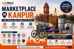 Marketplace in Kanpur: Buy and Sell Locally with Ease LifeNavi 1 Marketplace in Kanpur: Buy and Sell Locally with Ease LifeNavi