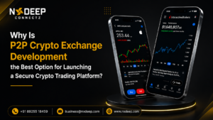 Why Is P2P Crypto Exchange Development the Best Option for Launching a Secure Crypto Trading Platform?