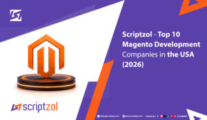 Scriptzol - Top 10 Magento Development Companies in the USA (2026) 1 Scriptzol – Top 10 Magento Development Companies in the USA (2026)