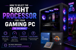 How to Select the Right Processor for Your Gaming PC in Chennai 1 How to Select the Right Processor for Your Gaming PC in Chennai