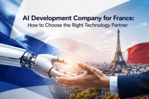 AI Development Company for France: How to Choose the Right Technology Partner 1 AI Development Company for France: How to Choose the Right Technology Partner
