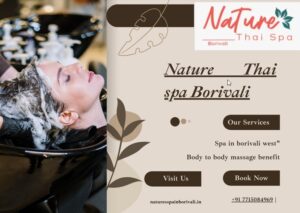 Experience the Ultimate Relaxation at Nature Thai Spa Borivali 1 Experience the Ultimate Relaxation at Nature Thai Spa Borivali