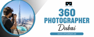 360 Photographer Dubai: Creating Immersive Visual Experiences for Modern Businesses 1 360 Photographer Dubai: Creating Immersive Visual Experiences for Modern Businesses