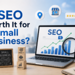 Is SEO Worth It for a Small Business