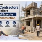 How Building Contractors in Vellore Plan and Execute Home Construction